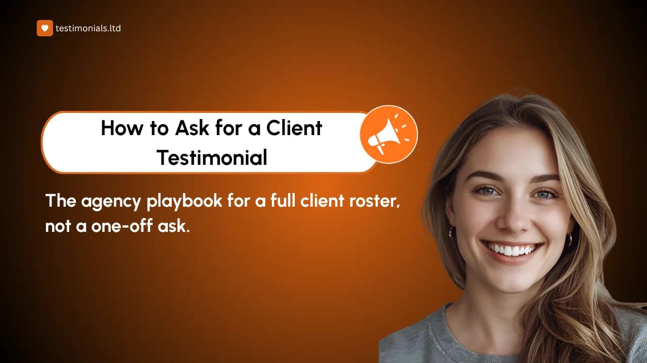 How to Ask for a Client Testimonial (Agency Playbook)